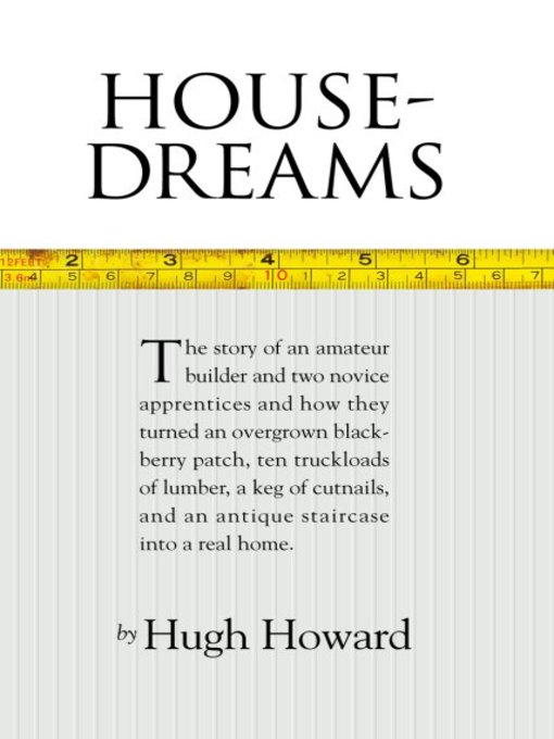 Title details for House-Dreams by Hugh Howard - Available
